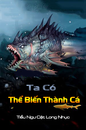 Ta Có Thể Biến Thành Cá (Dịch)