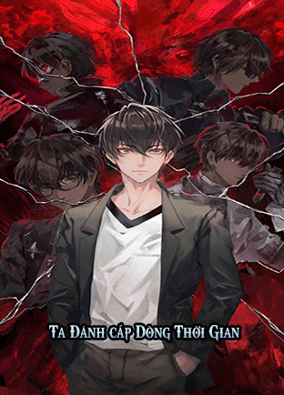 Ta Đánh Cắp Dòng Thời Gian (Dịch)