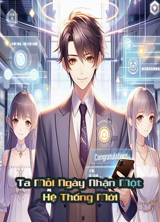 Ta Mỗi Ngày Nhận Một Hệ Thống Mới (Dịch)