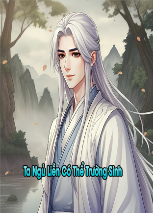 Ta Ngủ Liền Có Thể Trường Sinh (Dịch)