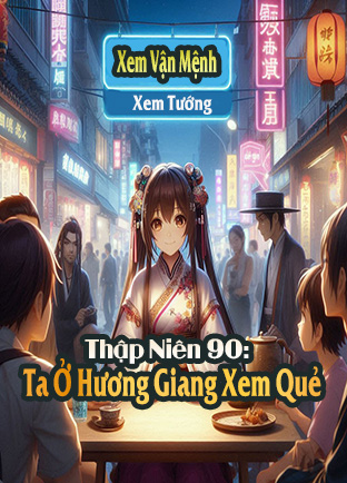 Thập Niên 90: Ta Ở Hương Giang Xem Quẻ