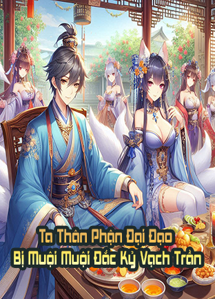 Ta Thân Phận Đại Đạo Bị Muội Muội Đắc Kỷ Vạch Trần (Dịch)