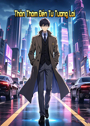 Thần Thám Đến Từ Tương Lai (Dịch)