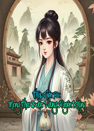 Thập Niên 70: Mang Theo Dược Vương Xuyên Không (Dịch)