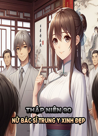 Thập Niên 90: Nữ Bác Sĩ Trung Y Xinh Đẹp (Dịch)
