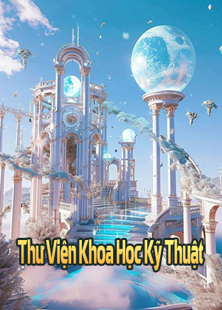 Thư Viện Khoa Học Kỹ Thuật (Dịch)