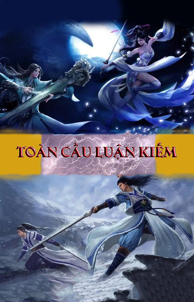 Toàn Cầu Luận Kiếm (Dịch)