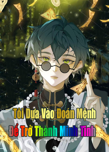Tôi Dựa Vào Đoán Mệnh Để Trở Thành Minh Tinh (Dịch)