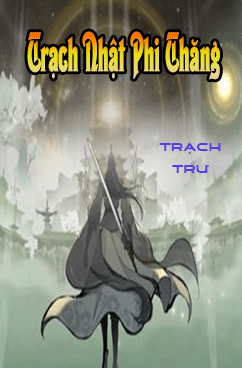 Trạch Nhật Phi Thăng (Dịch)