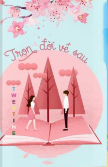 Trọn Đời Về Sau (Dịch) (Đã Full)