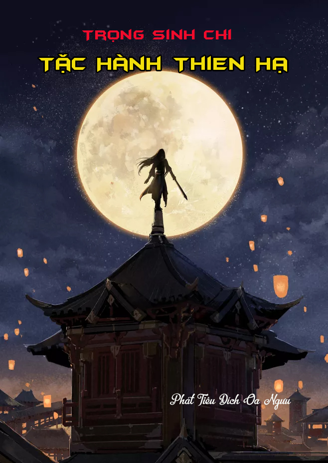 Trọng Sinh Chi Tặc Hành Thiên Hạ (Dịch) (Đã Full)