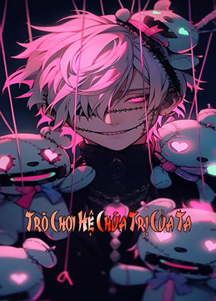 Trò Chơi Hệ Chữa Trị Của Ta (Dịch)