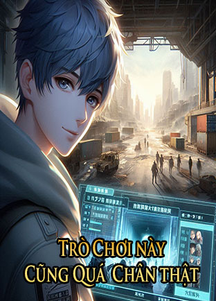Trò Chơi Này Cũng Quá Chân Thật (Dịch)