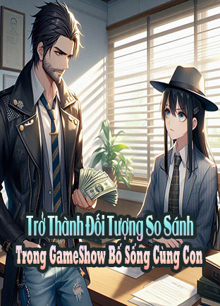 Trở Thành Đối Tượng So Sánh Trong GameShow Bố Sống Cùng Con (Dịch)