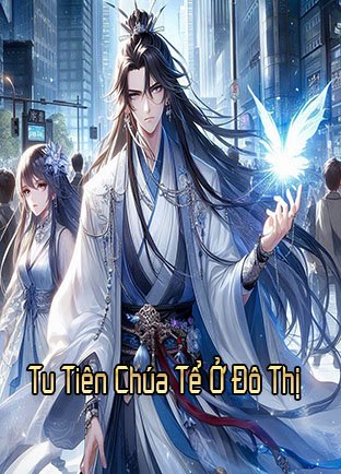 Tu Tiên Chúa Tể Ở Đô Thị (Dịch)