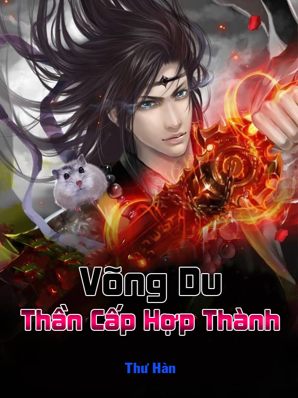 Võng Du Chi Thần Cấp Hợp Thành (Dịch)