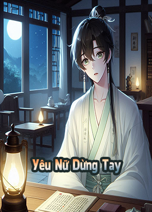 Yêu Nữ Dừng Tay (Dịch) (Đã Full)