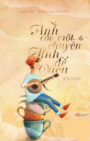 Anh Còn Một Chuyện Tình Để Quên