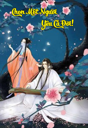 Chọn Một Người Yêu Cả Đời (Dịch)