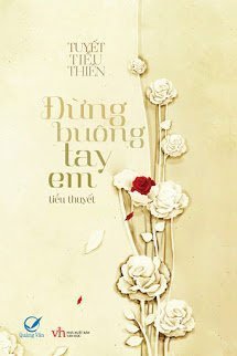 Đừng Buông Tay Em (Dịch)