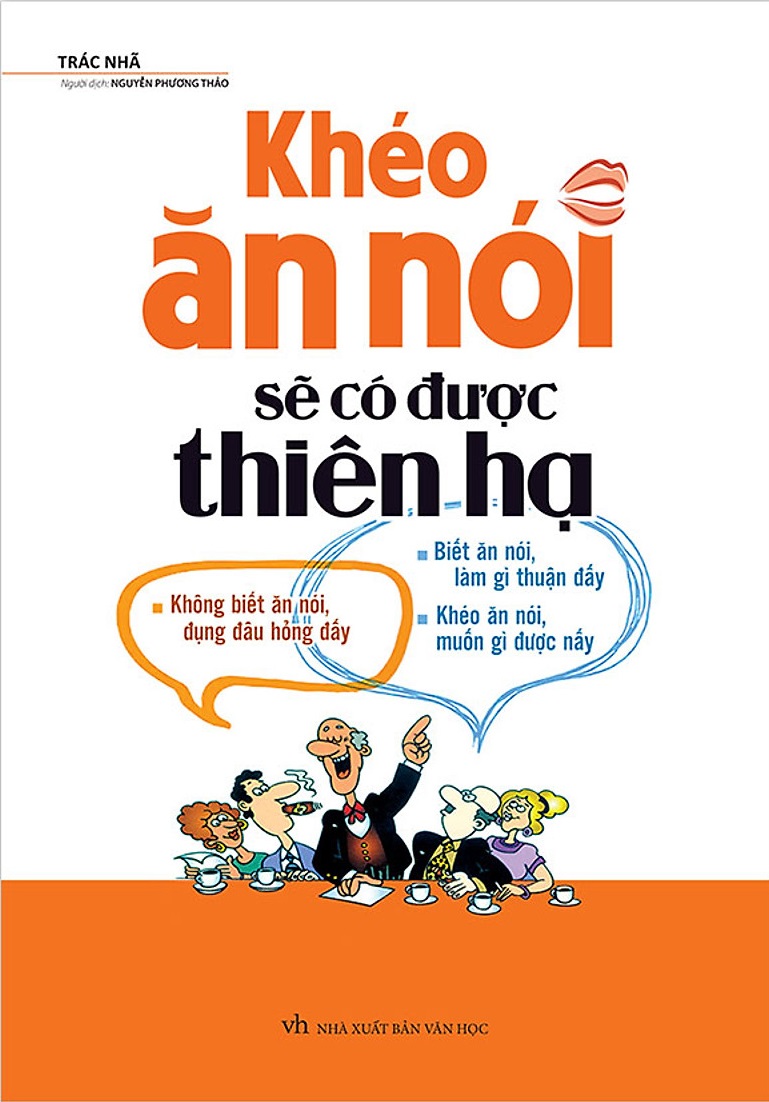 KHÉO ĂN NÓI SẼ CÓ ĐƯỢC THIÊN HẠ (Đã Full)
