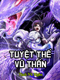 Tuyệt Thế Vũ Thần (Dịch)
